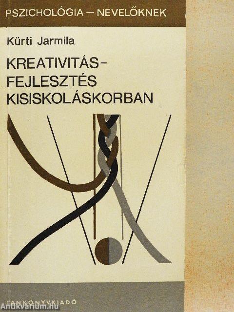 Kreativitásfejlesztés kisiskoláskorban