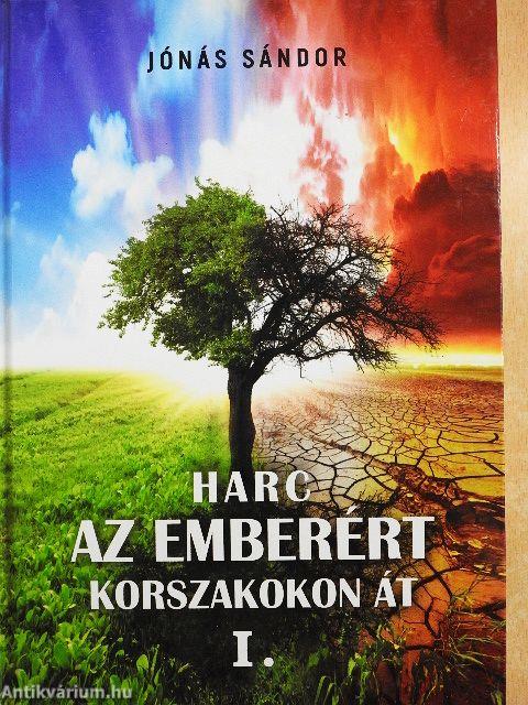 Harc az emberért korszakokon át I-II.