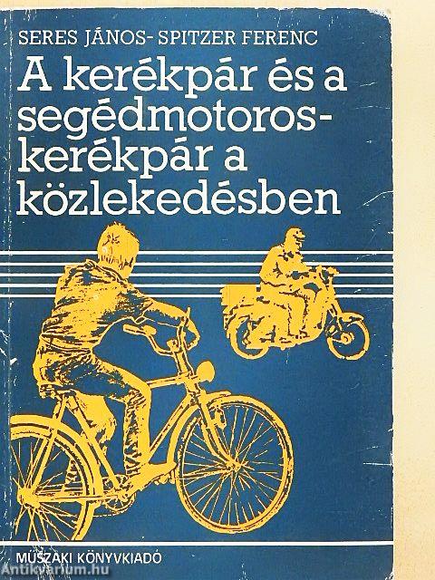 A kerékpár és a segédmotoros-kerékpár a közlekedésben