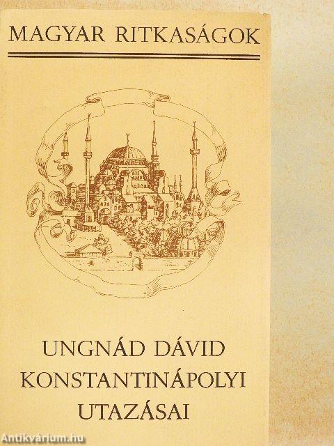 Ungnád Dávid konstantinápolyi utazásai