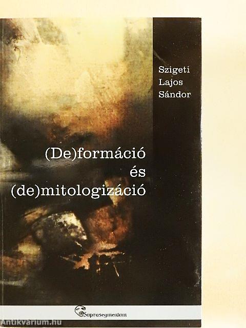(De)formáció és (de)mitologizáció