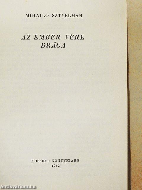 Az ember vére drága