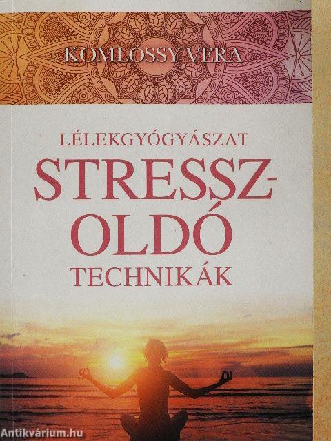 Lélekgyógyászat - Stresszoldó technikák