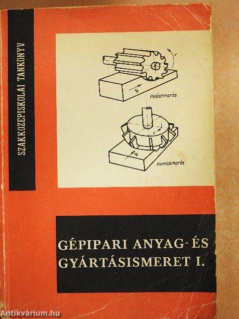 Gépipari anyag- és gyártásismeret I.