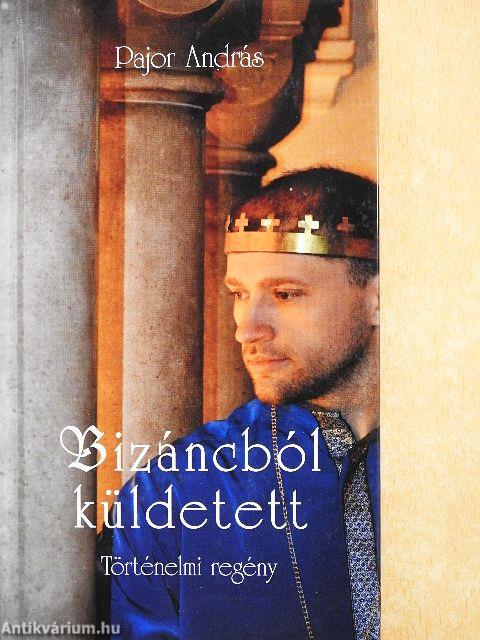 Bizáncból küldetett