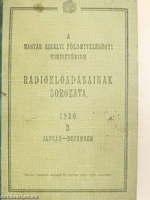 A Magyar Királyi Földmívelésügyi Minisztérium rádióelőadásainak sorozata 1930. január-december