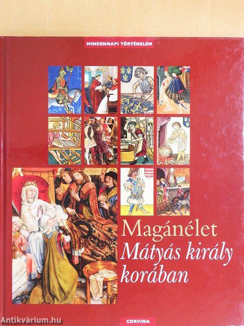 Magánélet Mátyás király korában