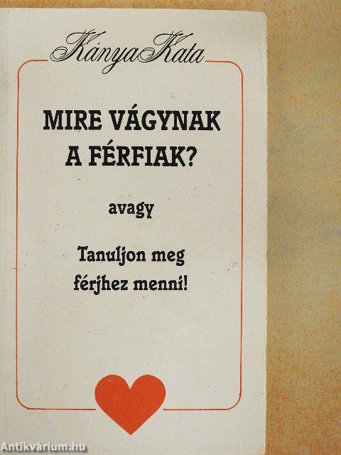 Mire vágynak a férfiak?