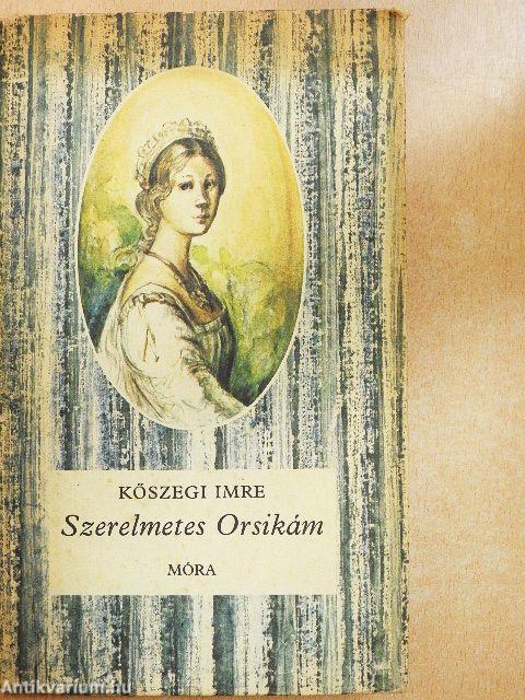 Szerelmetes Orsikám