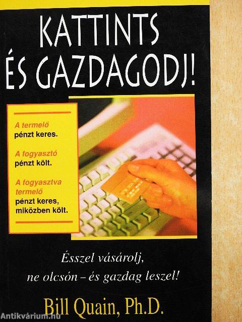 Kattints és gazdagodj!