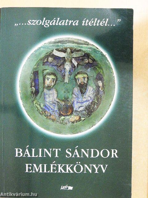 "...szolgálatra ítéltél..."