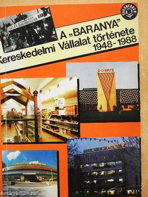 A "Baranya" Kereskedelmi Vállalat története 1948-1988