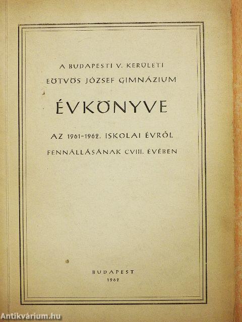 A Budapesti V. kerületi Eötvös József Gimnázium Évkönyve az 1961-1962. iskolai évről