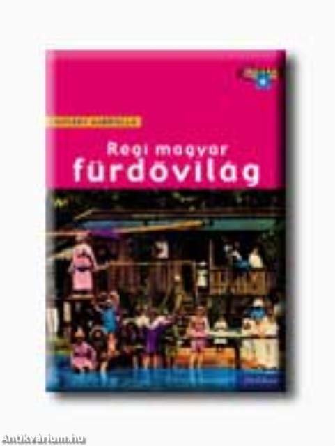 Régi magyar fürdővilág