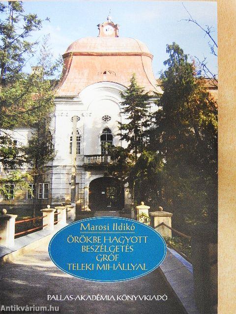 Örökbe hagyott beszélgetés gróf Teleki Mihállyal