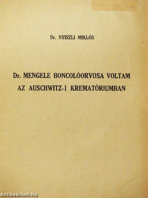 Dr. Mengele boncolóorvosa voltam az auschwitz-i krematóriumban