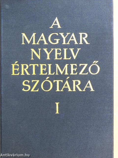 A magyar nyelv értelmező szótára I-VII.