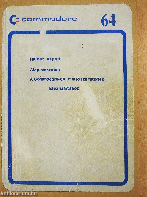 Alapismeretek a Commodore-64 mikroszámítógép használatához