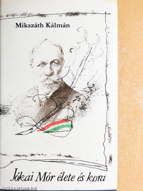 Jókai Mór élete és kora