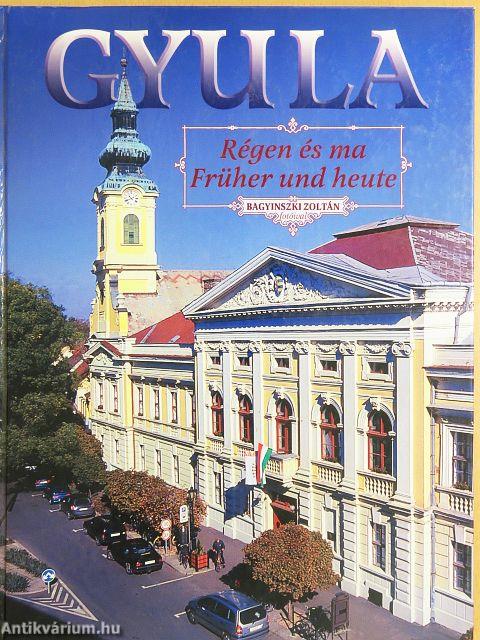 Gyula régen és ma I.