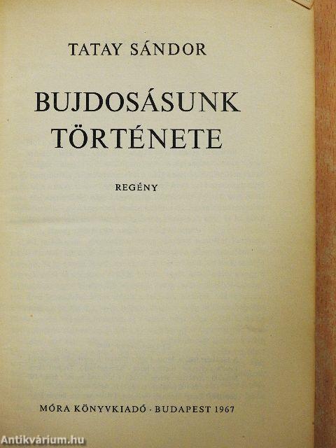 Bujdosásunk története