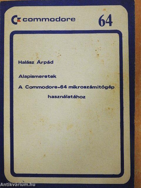 Alapismeretek a Commodore-64 mikroszámítógép használatához