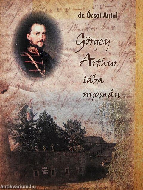 Görgey Arthur lába nyomán