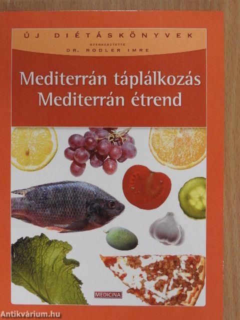 Mediterrán táplálkozás/Mediterrán étrend