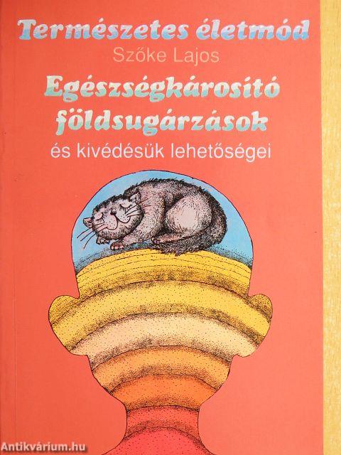 Egészségkárosító földsugárzások és kivédésük lehetőségei