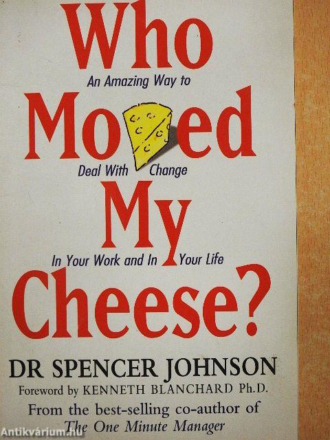 Who Moved my Cheese?