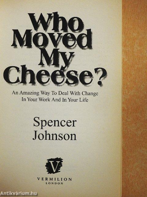 Who Moved my Cheese?