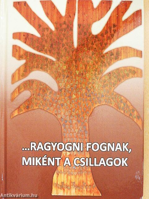 ...ragyogni fognak, miként a csillagok