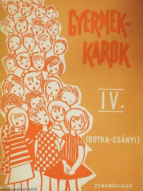 Gyermekkarok IV.