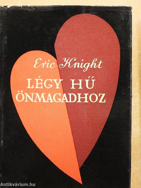 Légy hű önmagadhoz I-II.
