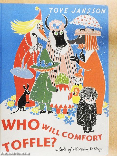 Who will comfort Toffle?