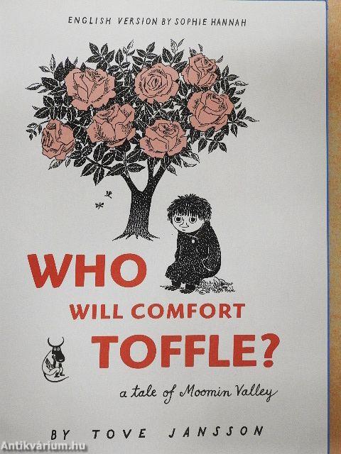 Who will comfort Toffle?