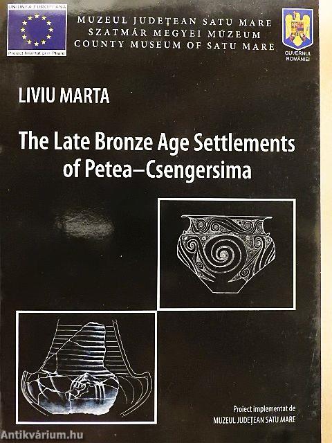 The Late Bronze Age Settlements of Petea-Csengersima