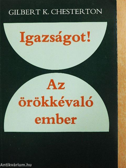 Igazságot!/Az örökkévaló ember