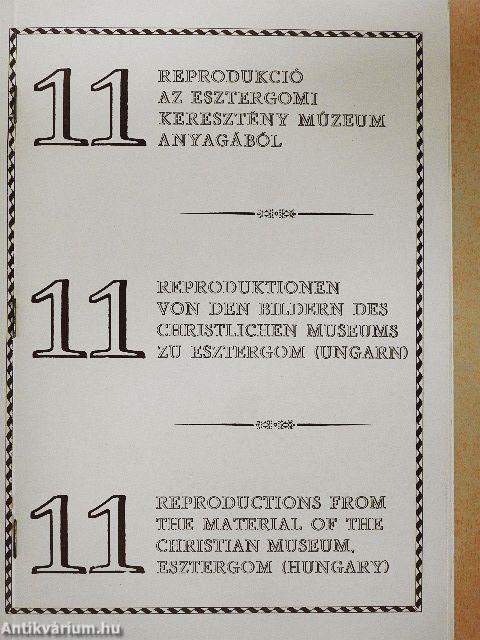 11 reprodukció az Esztergomi Keresztény Múzeum anyagából