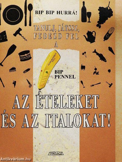 Bip-bip hurrá! Tanulj, játssz, fedezd fel a bip-pennel az ételeket és az italokat!