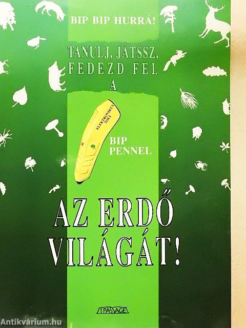 Bip-bip hurrá! Tanulj, játssz, fedezd fel a bip-pennel az erdő világát!