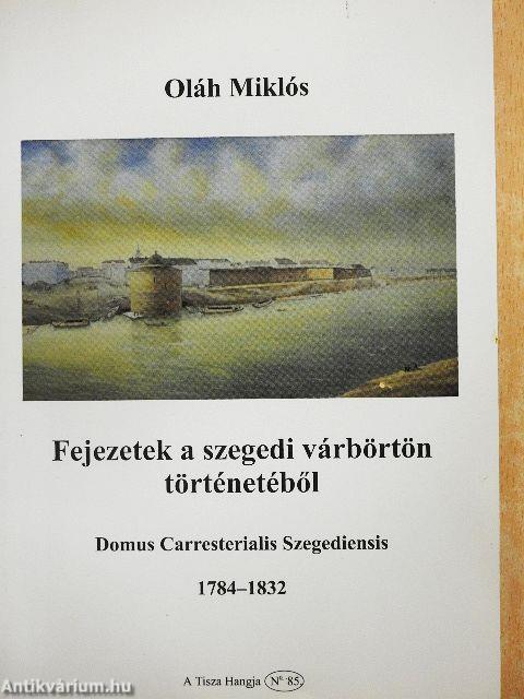 Fejezetek a szegedi várbörtön történetéből