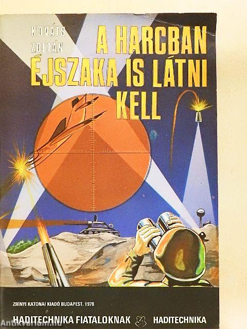 A harcban éjszaka is látni kell