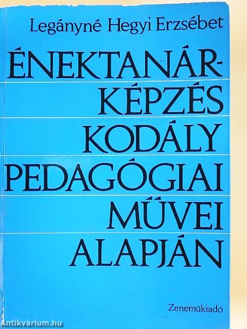 Énektanárképzés Kodály pedagógiai művei alapján