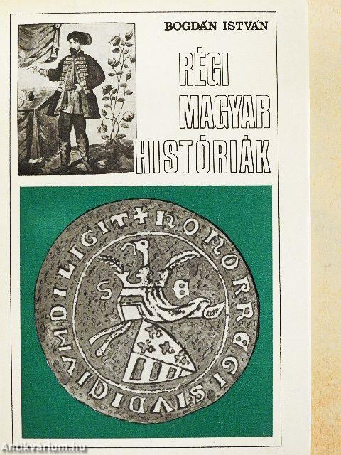 Régi magyar históriák