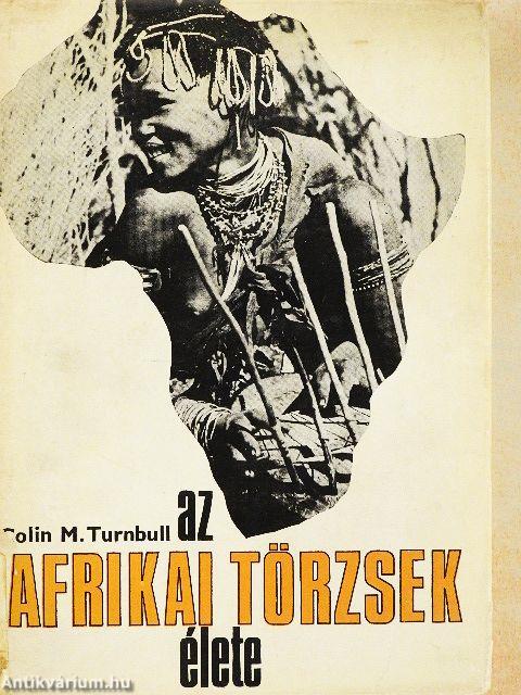 Az afrikai törzsek élete