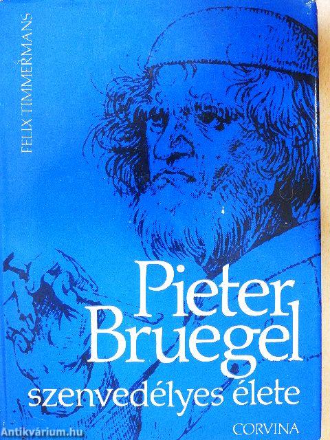 Pieter Bruegel szenvedélyes élete