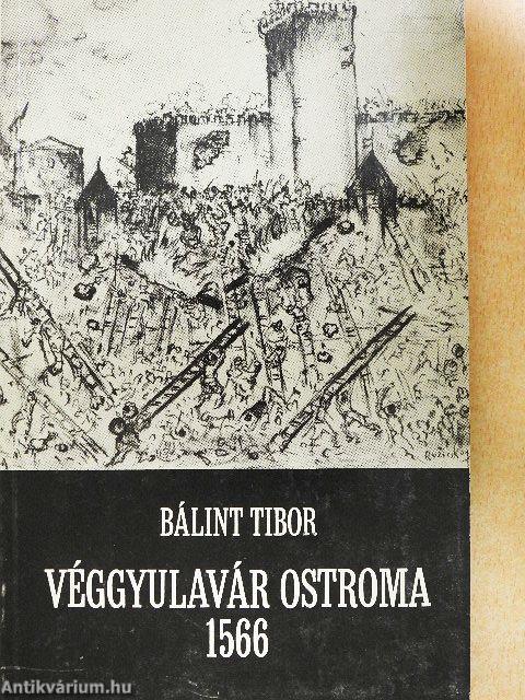 Véggyulavár ostroma 1566
