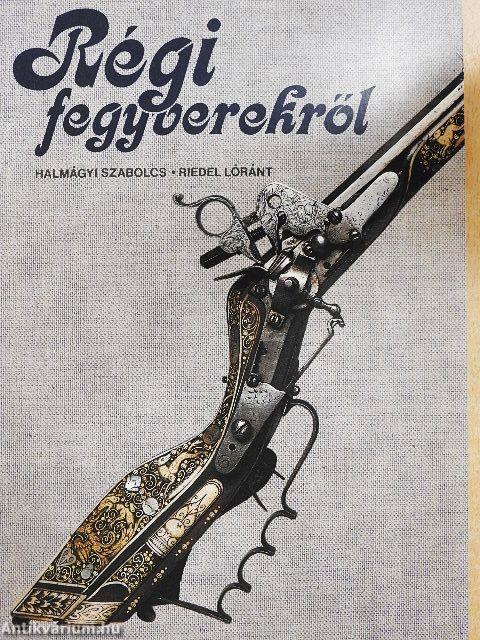 Régi fegyverekről