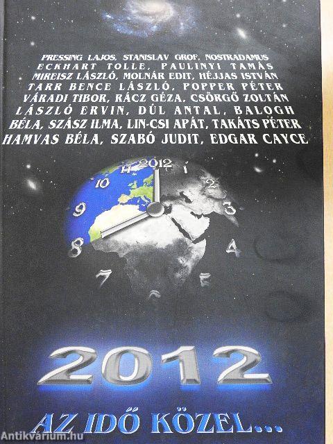 2012 - Az idő közel...